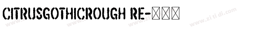 CitrusGothicRough Re字体转换